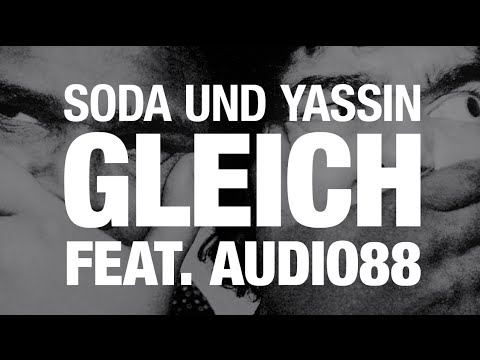 soda und Yassin - Gleich feat. Audio88 ("KREISECK" ALBUM)