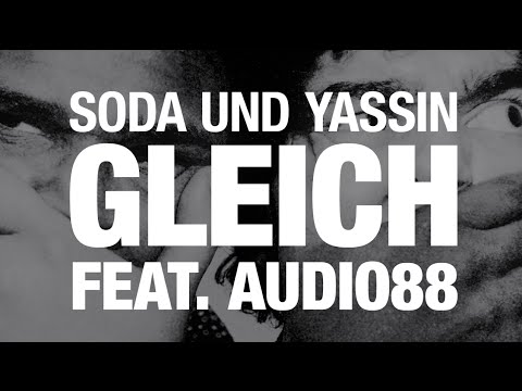 soda und Yassin - Gleich feat. Audio88 (