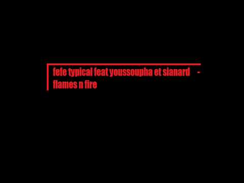 Féfé Typical ft Youssoupha et Sianard - Flames N Fire.wmv