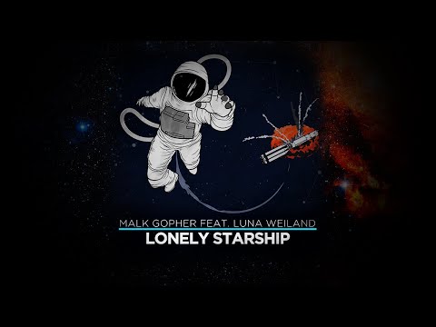 MaLk Gopher feat. Luna Weiland - Lonely Starship