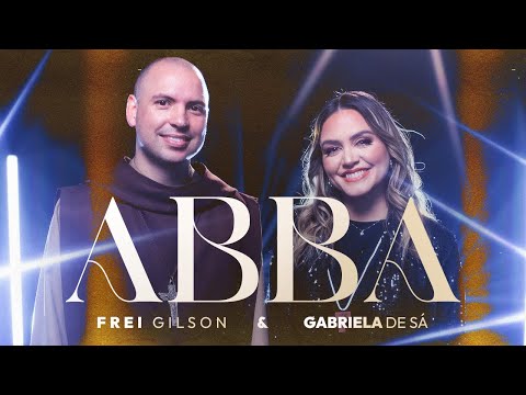 Abba - Gabriela de Sá e Frei Gilson (Clipe Oficial)