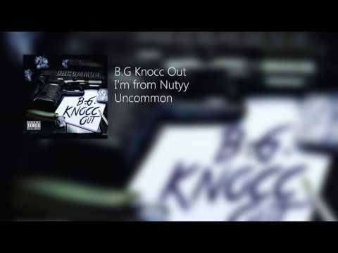 B.G Knocc Out - I'm from Nutyy
