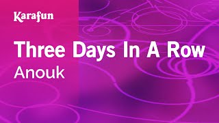 Three Days In A Row - Anouk | Karaoke Version | KaraFun