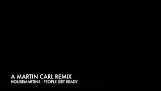 A Martin Carl Remix - Housemartins People Get Ready