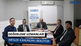 Değerleme uzmanları meslek kanununu bekliyor