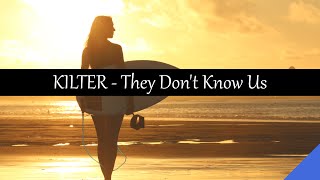 KILTER - They Don't Know Us
