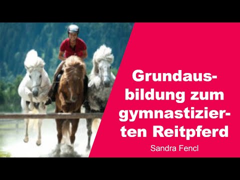 Grundausbildung zum gymnastizierten Reitpferd - Sandra Fencl - 1