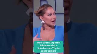 How Israel Surprised Adrienne with a Spontaneous Trip to Santa Barbara