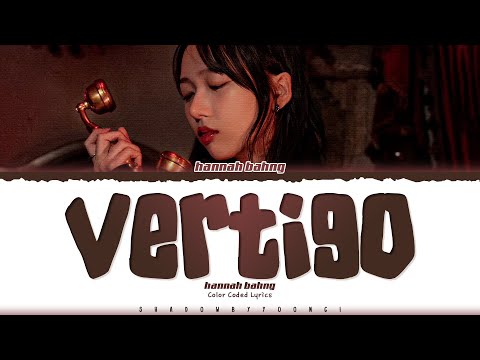 hannah bahng 'Vertigo' Lyrics [Color Coded_Eng] | ShadowByYoongi