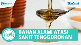 Obati Rasa Sakit Tenggorokan dengan Bahan Alami hanya di Rumah: Kompres Air Hangat & Konsumsi Madu