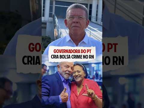 GOVERNO DO PT CRIA BOLSA CRIME NO RIO GRANDE DO NORTE #fyp #humor
