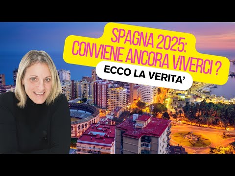 🚨Trasferirsi in Spagna nel 2025 È ANCORA CONVENIENTE? La Verità Ti Sorprenderà!