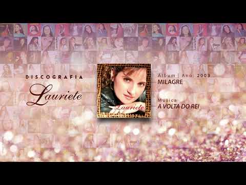 Lauriete | Álbum: Milagre | ♫ 11 A Volta do Rei