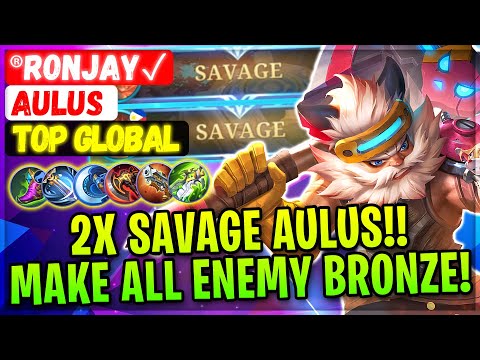 2X SAVAGE AULUS!! Make All Enemy Bronze! [ Top Global Aulus ] ®Ronjay✓ - Mobile Legends Build