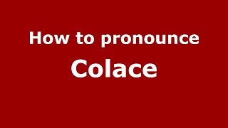 How to pronounce Colace