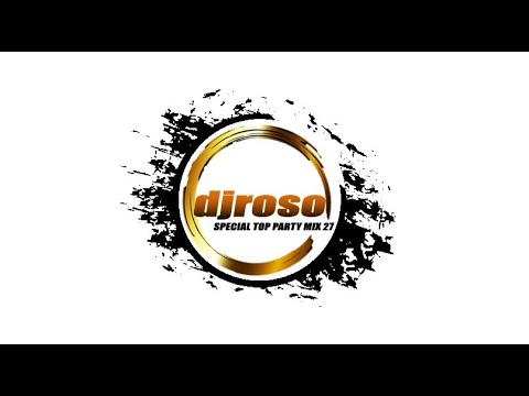 djroso special top party mix #27 (21.08.2025)