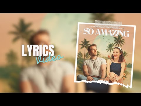 Laurentius & Belle Humble - So Amazing [Lyrics Video]