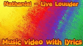 Nathaniel- Live louder lyric video