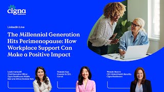 Cigna Healthcare International Health  LinkedIn Live | The Millennial Generation Hits Perimenopause