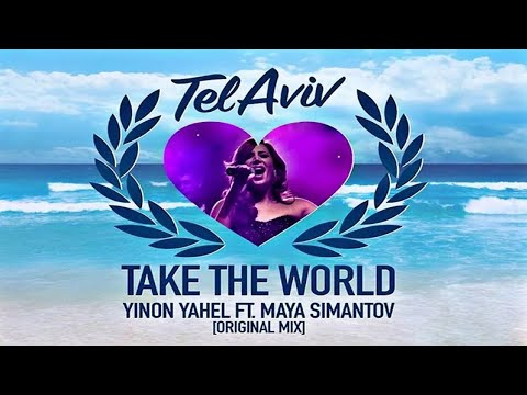Yinon Yahel Feat. Maya Simantov - Take The World (Radio Edit)