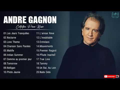 Andre. Gagnon Best Piano Collection 2024 - Andre. Gagnon Greatest Hits Full Album 2024