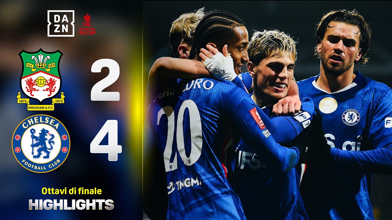 WREXHAM vicino alla storia: Wrexham-Chelsea 4-2 | FA Cup | DAZN Highlights