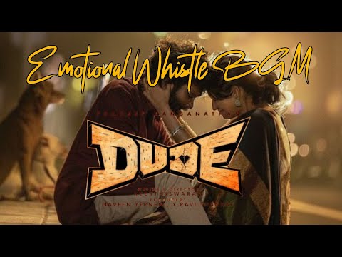 Dude - Emotional Whistle BGM | pradeep ranganathan | mamitha baiju | Sai Abhyankkar | keerthiswaran