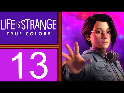 Life is Strange: True Colors playthrough pt13 - Unlucky 13! Mic Error