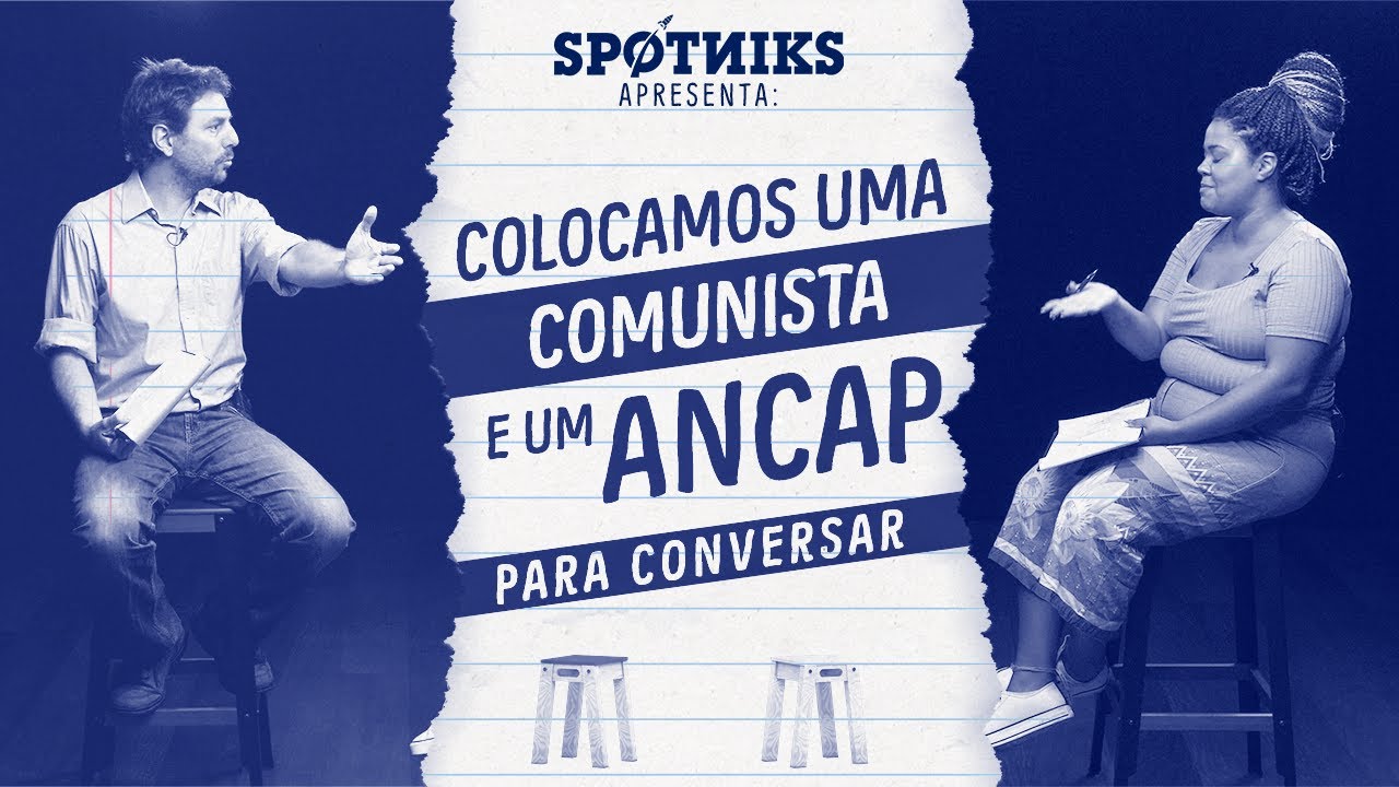 Colocamos uma COMUNISTA e um ANARCOCAPITALISTA para conversar (sem que eles soubessem)