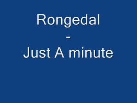 Rongedal - Just A Minute