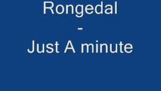 Rongedal - Just A Minute