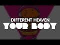 Different Heaven - Your Body 