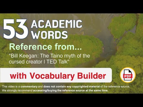 53 Academic Words Ref from "Bill Keegan: The Taino myth of the cursed creator | TED Talk"