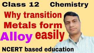 Why Transition metals form alloy easily?