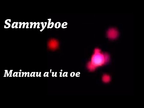 Sammyboe - Maimau a'u ia oe