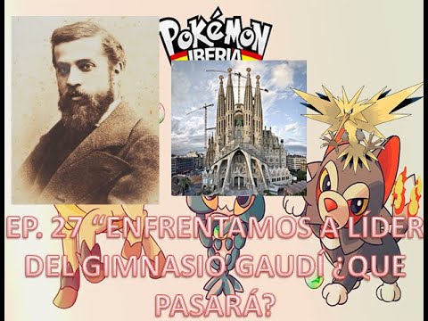 POKEMON IBERIA DUALLO EP27 "ENFRENTAMOS A LÍDER DEL GIMNASIO GAUDÍ ¿QUE PASARÁ?