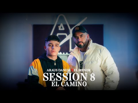 EL MENOR | ARAUS DANESI SESSION #8 "EL CAMINO"