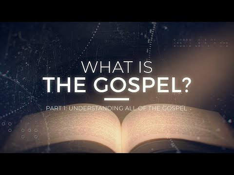 What is the Gospel? Understanding All of the Gospel: Part 1 - 119 Ministries thumbnail