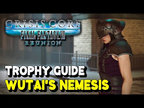 Crisis Core Final Fantasy 7 Reunion WUTAI'S NEMESIS Trophy Guide (Chapter 5 All Wutai Spy Locations)