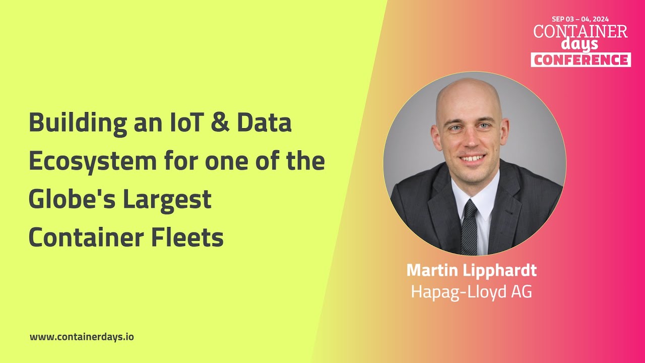 Building an IoT & Data Ecosystem for one of the Globe's Largest Container Fleets - Martin Lipphardt