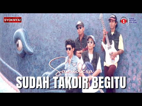 Sudah Takdir Begitu - Samudera (Lirik Video)