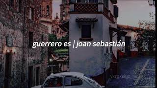 Guerrero es | Joan Sebastián [Letra]