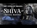 POWERFUL SHIVA mantra to remove negative energy - Shiva Dhyana Mantra (Mahashivratri Chant) - 3 hrs