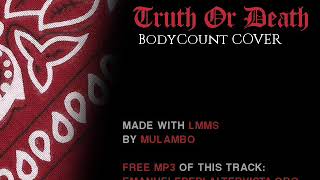 Truth or Death (BodyCount Cover)