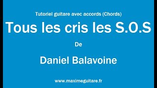 Tous les cris les S.O.S (Daniel Balavoine) - Tutoriel guitare avec partition en description (Chords)