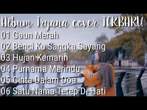 TRYANA FULL ALBUM COVER TERBARU | BENCI KU SANGKA SAYANG
