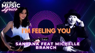 I&#39;M FEELING YOU - Santana  Feat  Michelle Branch  Version Music &amp; Lyrics