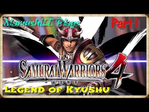 Let's Play - Samurai Warriors 4 Legend of Kyushu Part 1 -  Battle Of Mimikawa