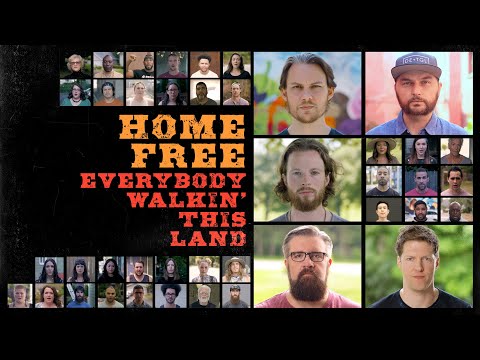 Home Free - Everybody Walkin' This Land