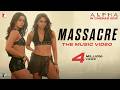 Massacre Song Music Video ALPHA Alia Bhatt Sharvari Rohansh Abeer Shilpa Jonita Kausar